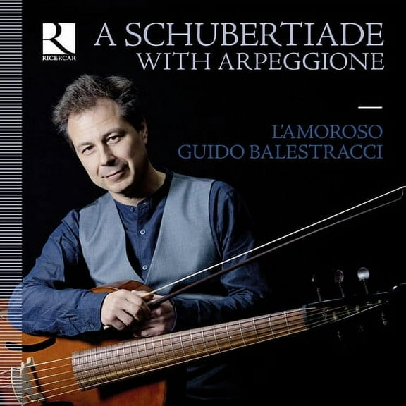 Balestracci  L'amoroso - Schubertiade with Arpeggione - Music & Performance - CD
