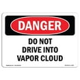 thumbnail image 1 of SignMission OS-DS-A-1824-L-1425 18 x 24 in. OSHA Danger Sign - Do Not Drive Into Vapor Cloud, 1 of 1