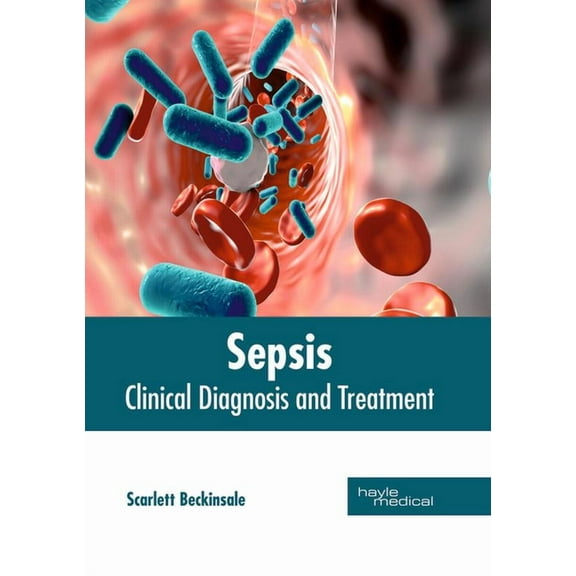 Sepsis: Clinical Diagnosis and Treatment, (Hardcover)
