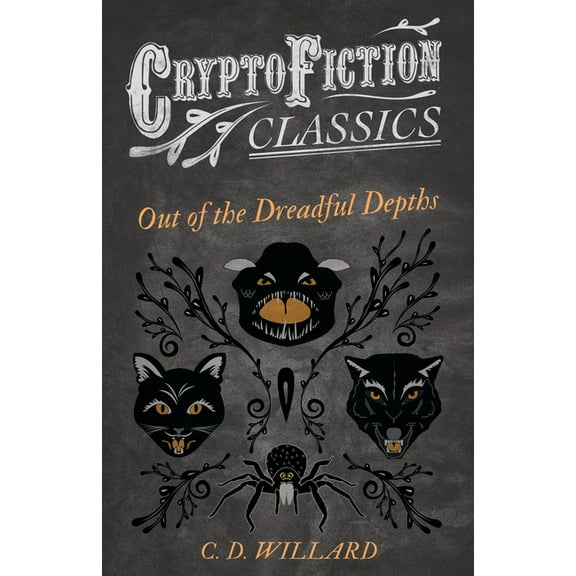 Out of the Dreadful Depths (Cryptofiction Classics - Weird Tales of Strange Creatures), (Paperback)