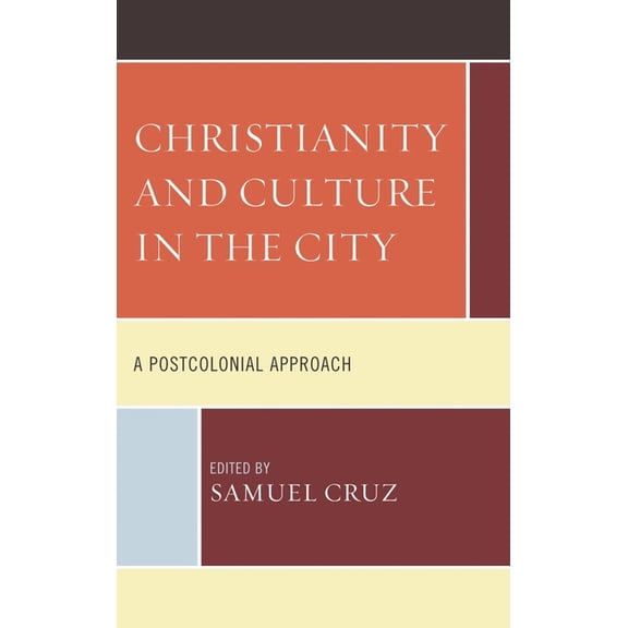 Christianity and Culture in the City: A Postcolonial Approach, (Paperback)