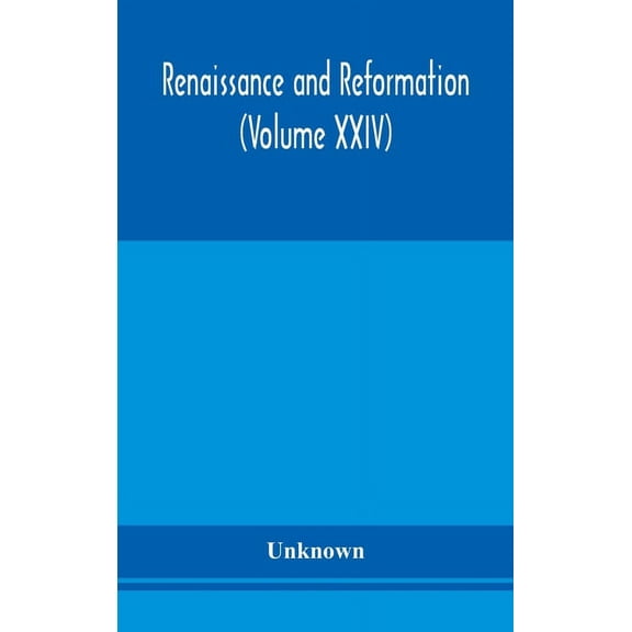 Renaissance And Reformation (Volume Xxiv), (Hardcover)
