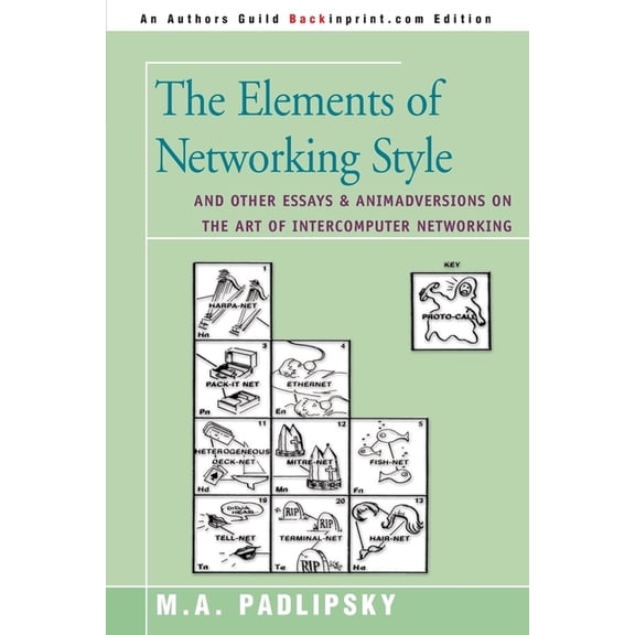 The Elements of Networking Style: And Other Essays & Animadversions on the Art of Intercomputer Networking