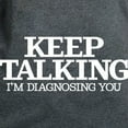 thumbnail image 3 of CafePress - Keep Talking I'm Diagnosing You T Shirt - Women's Traditional Fit Dark T-Shirt, 3 of 4