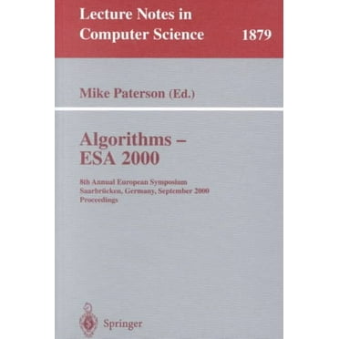 Lecture Notes in Computer Science: Algorithms - ESA 2000: 8th Annual European Symposium Saarbrücken, Germany, September 5-8, 2000 Proceedings (Paperback)