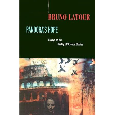 Pandoras Hope Essays On The Reality Of Science Studies Walmartcom Pandoras Hope Essays On The Reality Of Science Studies