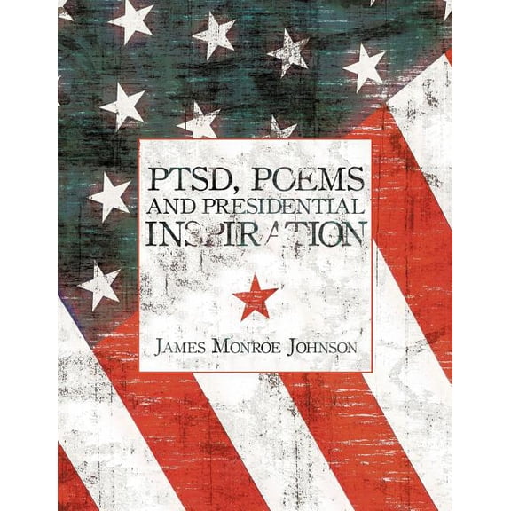 PTSD, Poems And Presidential Inspiration, (Paperback)