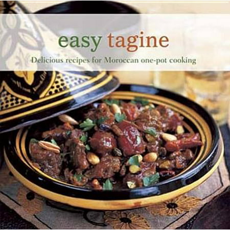 Easy Tagine : Delicious Recipes for Moroccan One-Pot