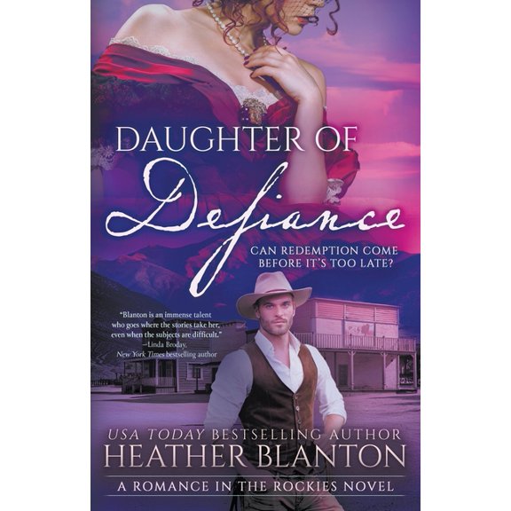 Romance in the Rockies Daughter Of Defiance: A Christian Historical Romance Series, Book 4, (Paperback)