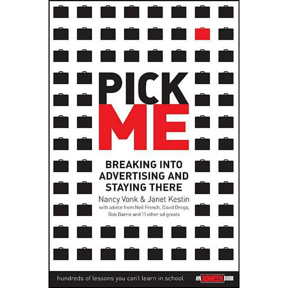 Pick Me: Breaking Into Advertising and Staying There, (Paperback)