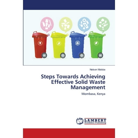 Steps Towards Achieving Effective Solid Waste Management (Paperback)