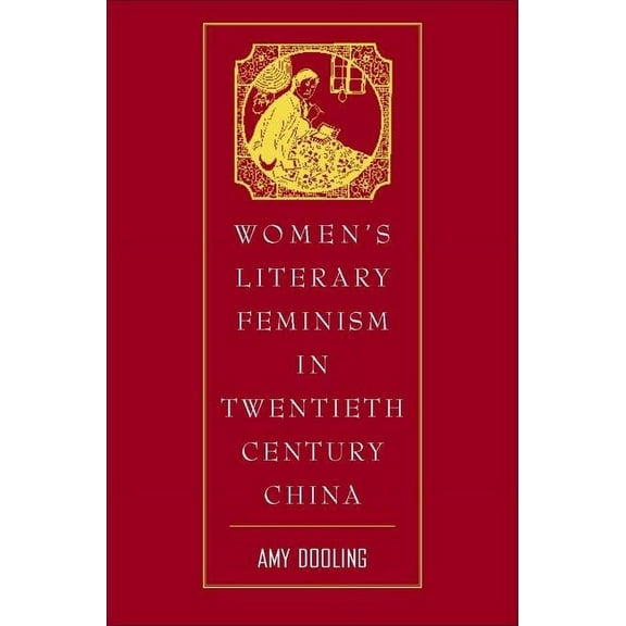 Women's Literary Feminism in Twentieth-Century China, (Hardcover)