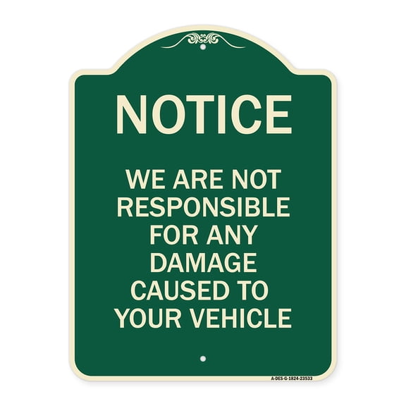 SignMission Designer Series Sign - Notice Not Responsible for Damage | Green & Tan 18" x 24" Heavy-Gauge Aluminum Architectural Sign | Protect Your Business & Municipality | Made in the