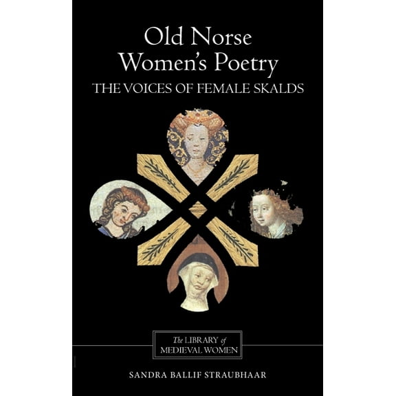 Library of Medieval Women Old Norse Women's Poetry: The Voices of Female Skalds, (Hardcover)