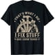 thumbnail image 1 of Thats What I Do I Fix Stuff and I Know Things Funny Saying Camiseta, 1 of 2
