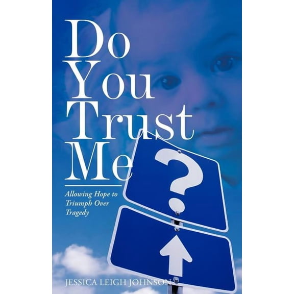 Do You Trust Me?: Allowing Hope to Triumph Over Tragedy (Paperback)
