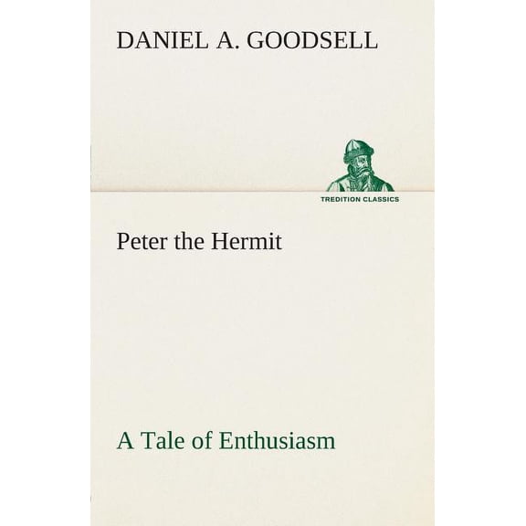 Peter the Hermit A Tale of Enthusiasm (Paperback)