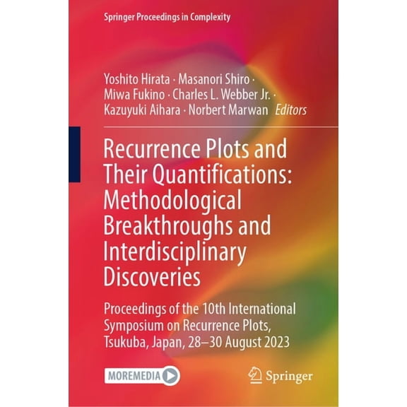 Springer Proceedings in Complexity Recurrence Plots and Their Quantifications: Methodological Breakthroughs and Interdisciplinary Discoveries: Proceedings , (Hardcover)