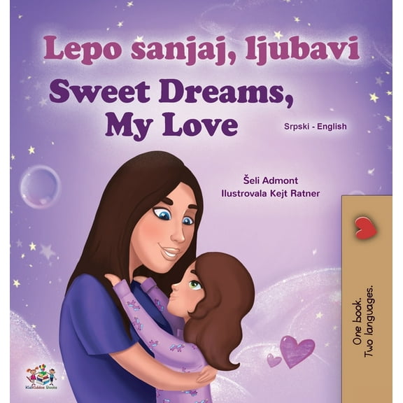 Serbian English Bilingual Collection - L Sweet Dreams, My Love (Serbian English Bilingual Children's Book - Latin Alphabet), (Hardcover)