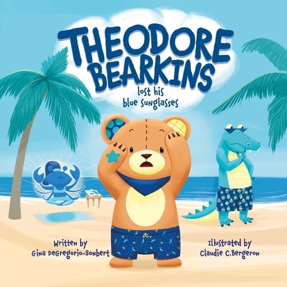 Theodore Bearkins Lost His Blue Sunglasses, (Paperback)