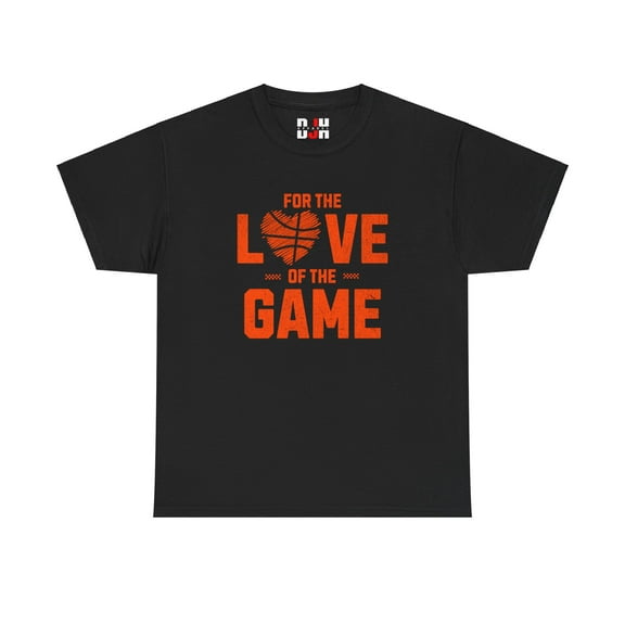 DJH Apparel | For The Love of the Game (Basketball) Unisex T-shirt