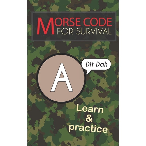 Morse Code For Survival: Learn Morse Code Everywhere, Letters And Numbers (Paperback)