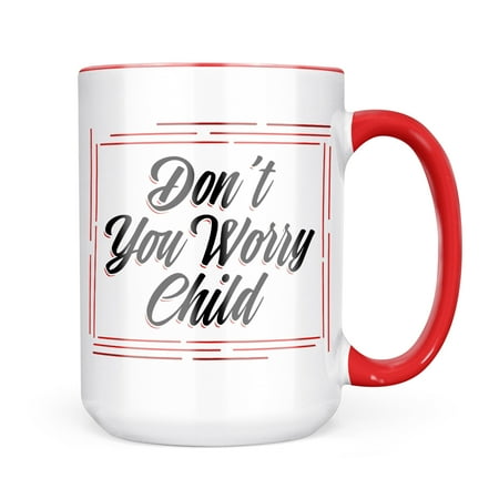 

Neonblond Vintage Lettering Don t You Worry Child Mug gift for Coffee Tea lovers