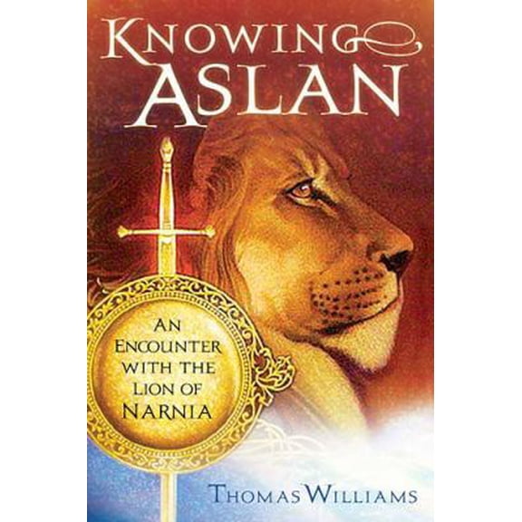 Pre-Owned Knowing Aslan: An Encounter With the Lion of Narnia (Paperback) 0849904943 9780849904943