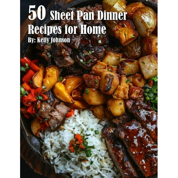 50 Sheet Pan Dinner Recipes for Home, (Paperback)