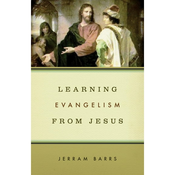 Pre-Owned Learning Evangelism from Jesus (Paperback) 1433503182 9781433503184