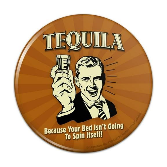 Tequila Because Bed Isn't Going to Spin Itself Funny Humor Pinback Button Pin