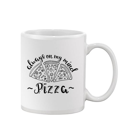 "Always On My Mind" Pizza Design Mug  -Image by Shutterstock,
