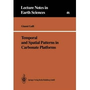 Lecture Notes in Earth Sciences: Temporal and Spatial Patterns in Carbonate Platforms (Paperback)