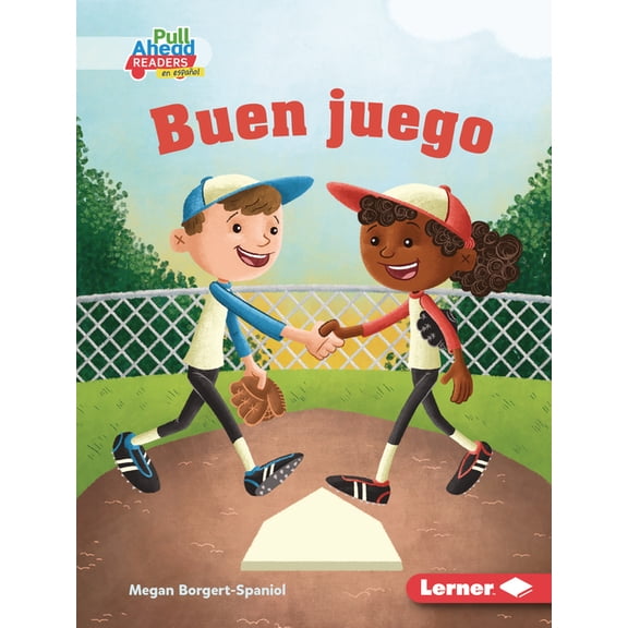 Espíritu Deportivo (Be A Good Sport) (Pull Ahead Readers People Smarts en Español -- Fiction): Buen Juego (Good Game) (Hardcover)