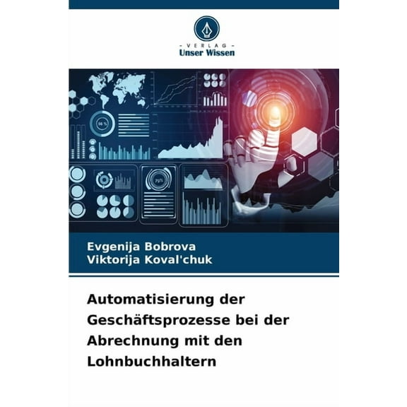 Automatisierung der Geschäftsprozesse bei der Abrechnung mit den Lohnbuchhaltern, (Paperback)