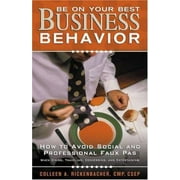 Be on Your Best Business Behavior: How to Avoid Social And Professional Faux Pas, Used [Paperback]