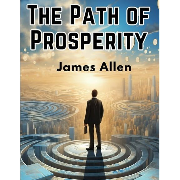 The Path of Prosperity, (Paperback)