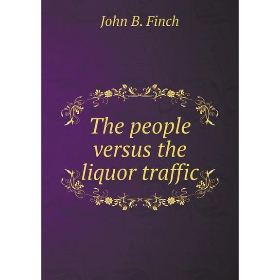 The people versus the liquor traffic (Paperback)