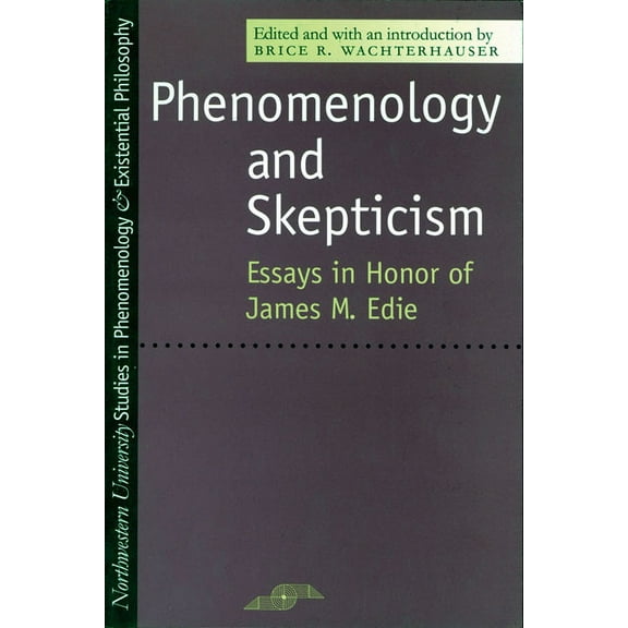 Studies in Phenomenology and Existential Philosophy: Phenomenology and Skepticism : Essays in Honor of James M. Edie (Paperback)