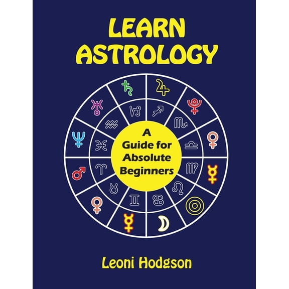 Learn Astrology: A Guide for Absolute Beginners, (Paperback)
