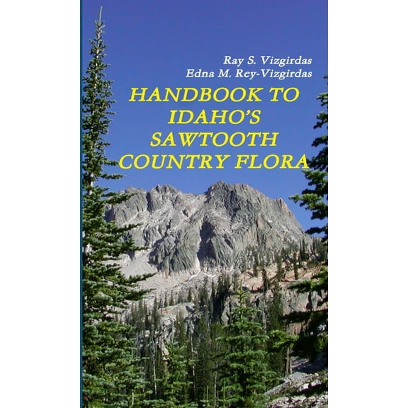 Handbook to Idaho's Sawtooth Country Flora (Paperback)