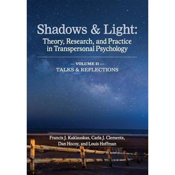 Shadows & Light - Volume 2 (Talks & Reflections): Theory, Research, and Practice in Transpersonal Psychology (Paperback)