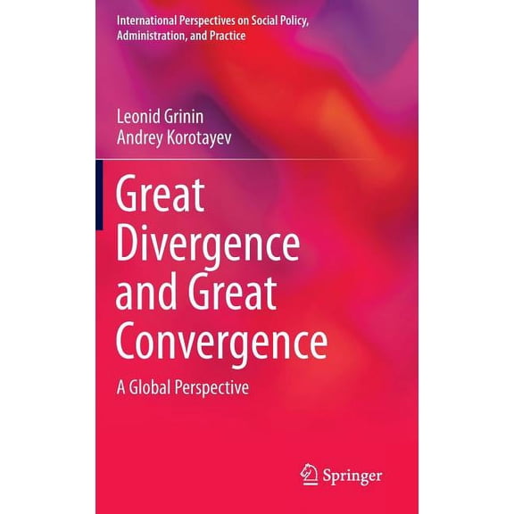 International Perspectives on Social Pol Great Divergence and Great Convergence: A Global Perspective, (Hardcover)