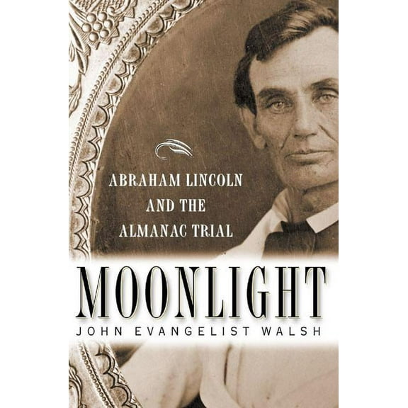 Moonlight: Abraham Lincoln and the Almanac Trial, (Hardcover)