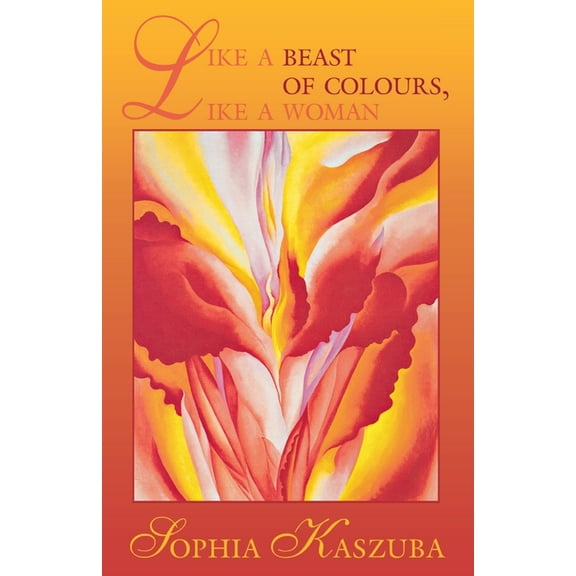 Like a Beast of Colours, Like a Woman, (Paperback)