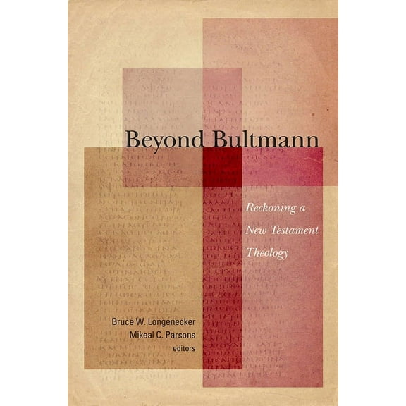 Beyond Bultmann: Reckoning a New Testament Theology, (Paperback)