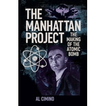 The Manhattan Project: The Making of the Atomic Bomb, (Paperback)