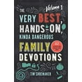 thumbnail image 2 of The Very Best, Hands-On, Kinda Dangerous Family Devotions, Volume 1: 52 Activities Your Kids Will Never Forget, (Paperback), 2 of 2