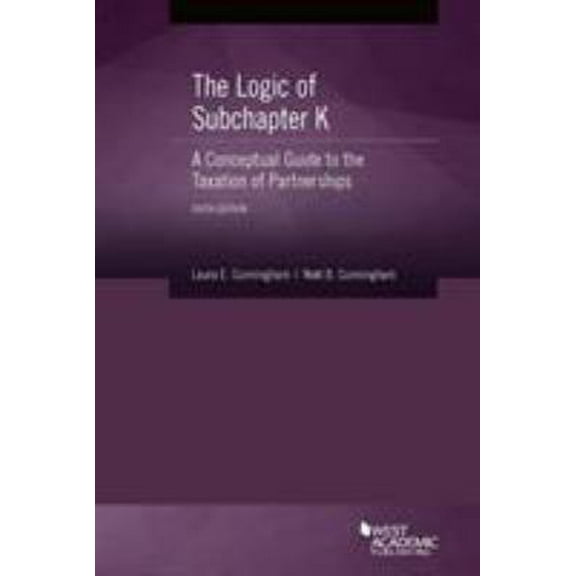 Pre-Owned The Logic of Subchapter K, A Conceptual Guide to the Taxation of Partnerships (Coursebook) (Paperback) 1642429791 9781642429794