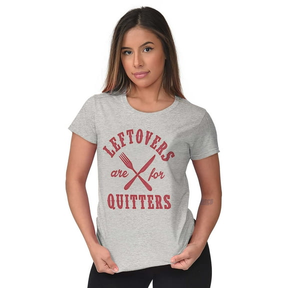Left Overs Are for Quitters Womens Slim Fit Graphic Tee Brisco Brands S